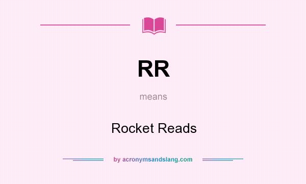 What does RR mean? It stands for Rocket Reads
