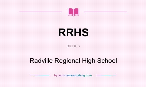 What does RRHS mean? It stands for Radville Regional High School