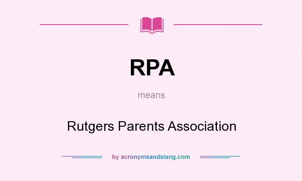 What does RPA mean? It stands for Rutgers Parents Association
