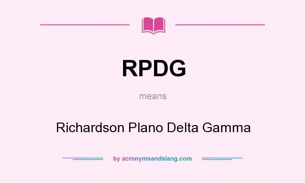 What does RPDG mean? It stands for Richardson Plano Delta Gamma