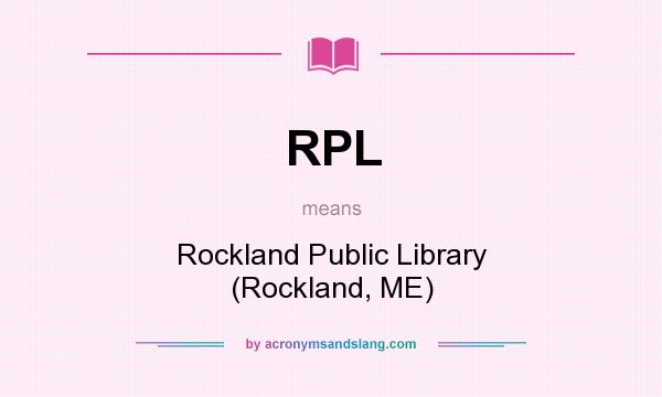 What does RPL mean? It stands for Rockland Public Library (Rockland, ME)
