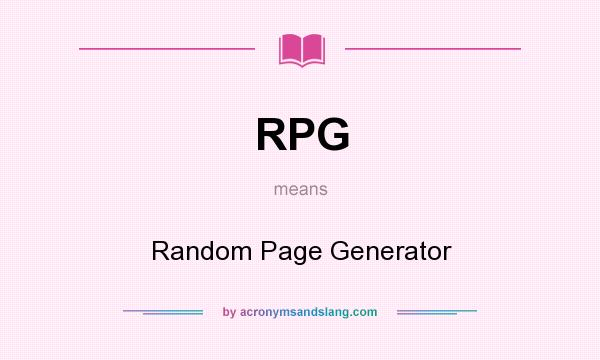What does RPG mean? It stands for Random Page Generator