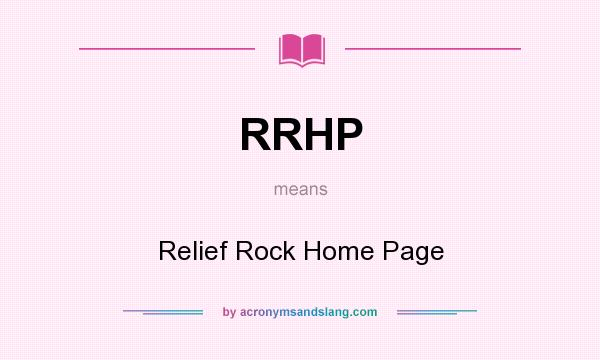 What does RRHP mean? It stands for Relief Rock Home Page
