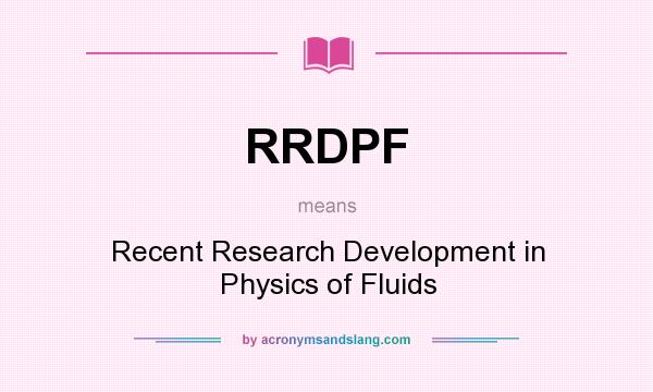 What does RRDPF mean? It stands for Recent Research Development in Physics of Fluids