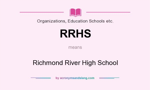 What does RRHS mean? It stands for Richmond River High School