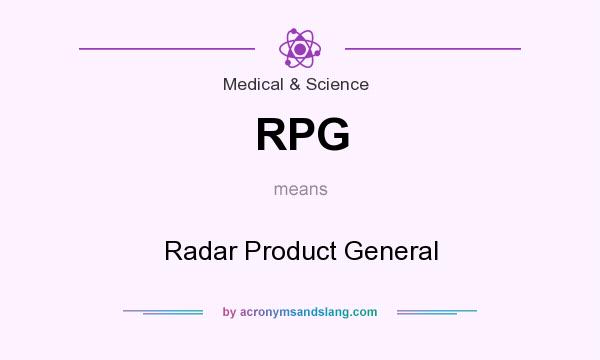 What does RPG mean? It stands for Radar Product General