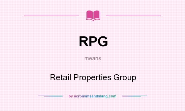 What does RPG mean? It stands for Retail Properties Group