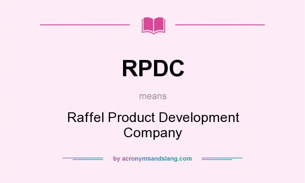 What does RPDC mean? It stands for Raffel Product Development Company