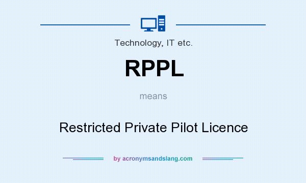 What does RPPL mean? It stands for Restricted Private Pilot Licence