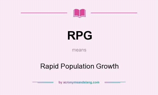 What does RPG mean? It stands for Rapid Population Growth