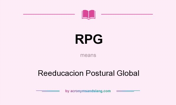 What does RPG mean? It stands for Reeducacion Postural Global