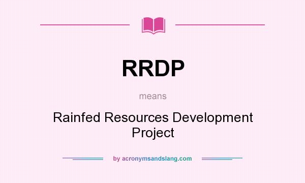 What does RRDP mean? It stands for Rainfed Resources Development Project