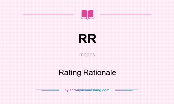 What does RR mean? It stands for Rating Rationale