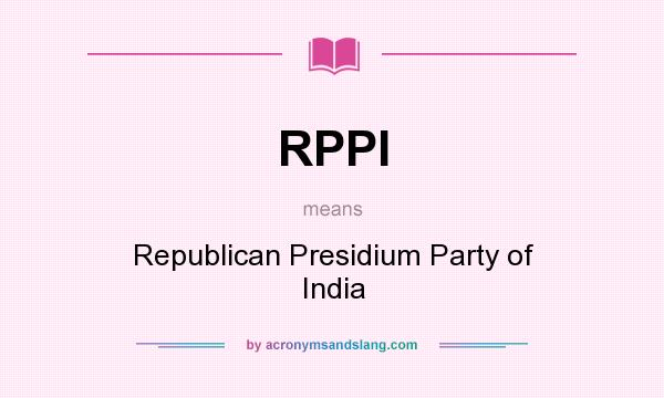 What does RPPI mean? It stands for Republican Presidium Party of India
