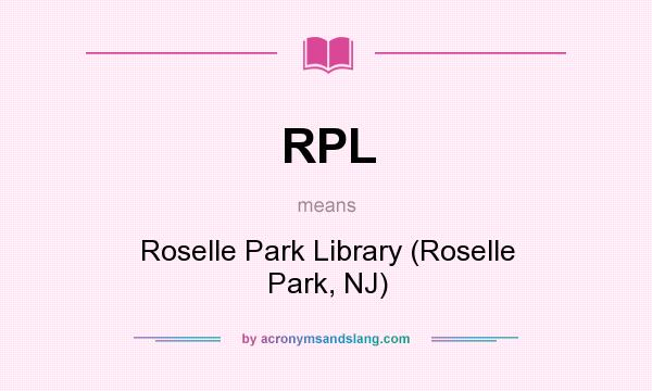 What does RPL mean? It stands for Roselle Park Library (Roselle Park, NJ)
