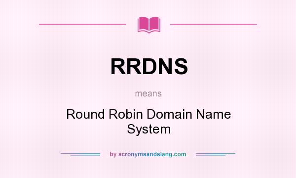 What does RRDNS mean? It stands for Round Robin Domain Name System