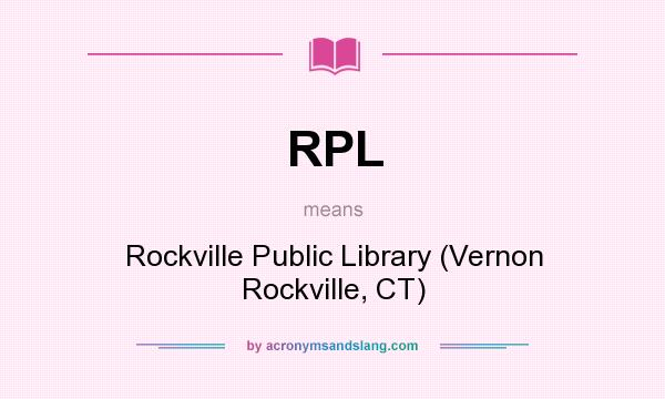 What does RPL mean? It stands for Rockville Public Library (Vernon Rockville, CT)