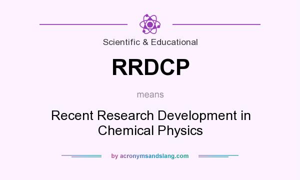 What does RRDCP mean? It stands for Recent Research Development in Chemical Physics