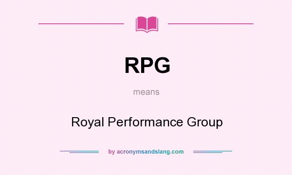 What does RPG mean? It stands for Royal Performance Group