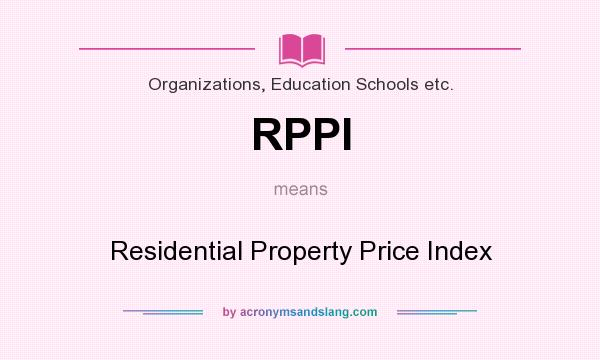 What does RPPI mean? It stands for Residential Property Price Index