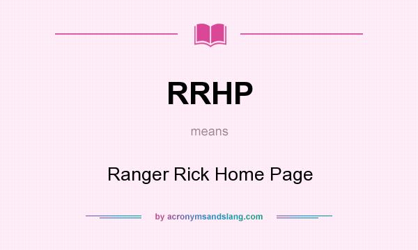 What does RRHP mean? It stands for Ranger Rick Home Page