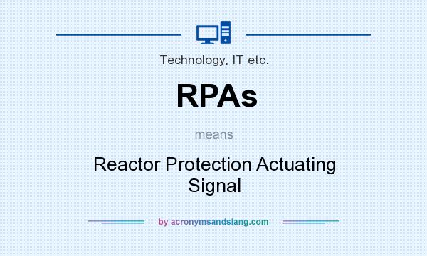 What does RPAs mean? It stands for Reactor Protection Actuating Signal