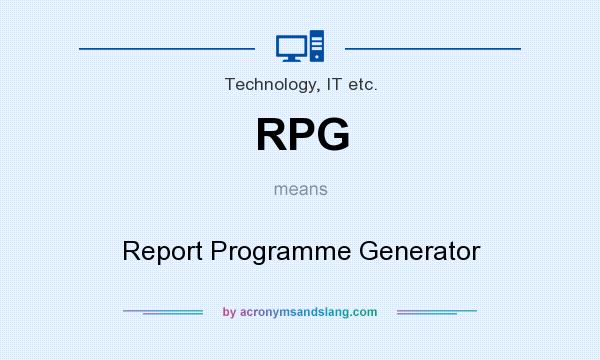 What does RPG mean? It stands for Report Programme Generator