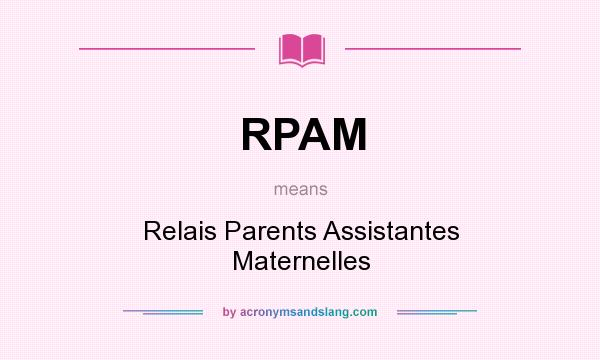 What does RPAM mean? It stands for Relais Parents Assistantes Maternelles