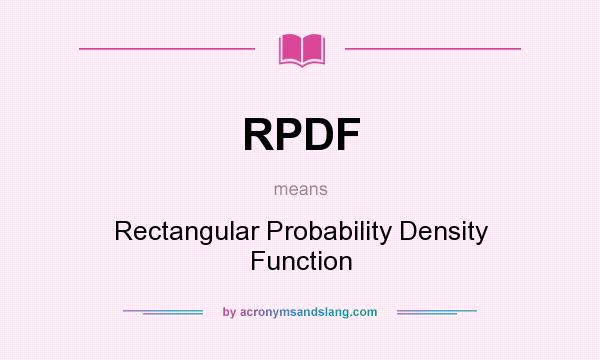 What does RPDF mean? It stands for Rectangular Probability Density Function