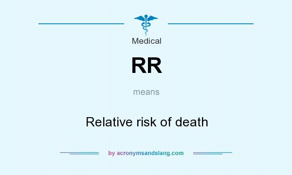 What does RR mean? It stands for Relative risk of death