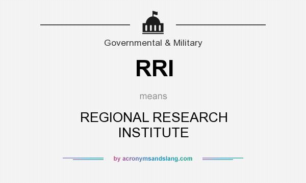 What does RRI mean? It stands for REGIONAL RESEARCH INSTITUTE