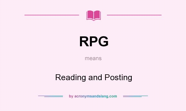 What does RPG mean? It stands for Reading and Posting