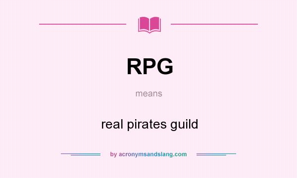 What does RPG mean? It stands for real pirates guild