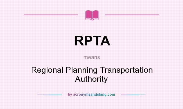 What does RPTA mean? It stands for Regional Planning Transportation Authority