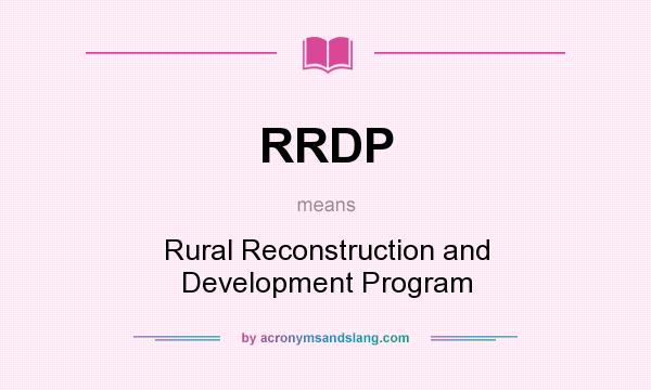 What does RRDP mean? It stands for Rural Reconstruction and Development Program