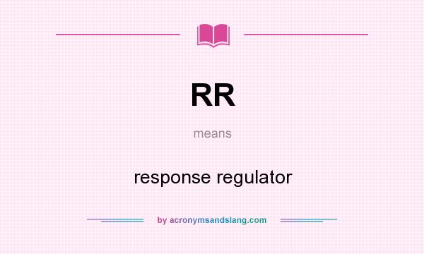 What does RR mean? It stands for response regulator