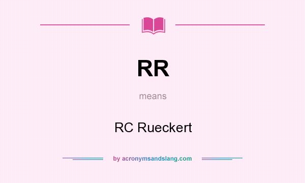 What does RR mean? It stands for RC Rueckert