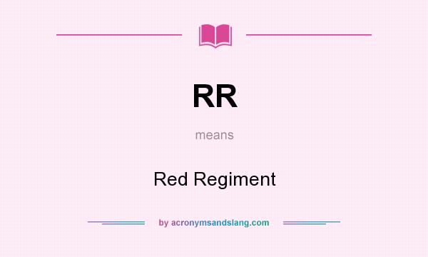 What does RR mean? It stands for Red Regiment