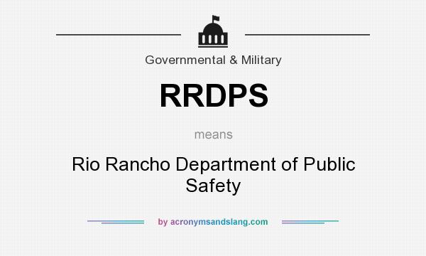 What does RRDPS mean? It stands for Rio Rancho Department of Public Safety