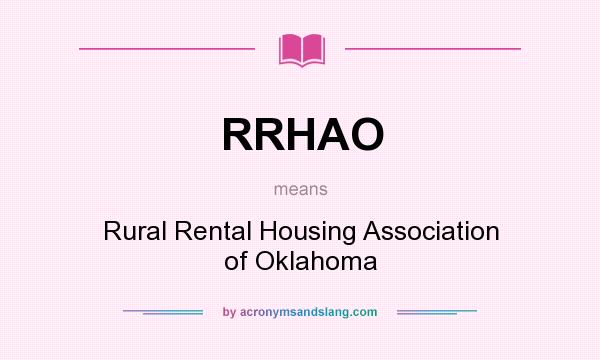What does RRHAO mean? It stands for Rural Rental Housing Association of Oklahoma