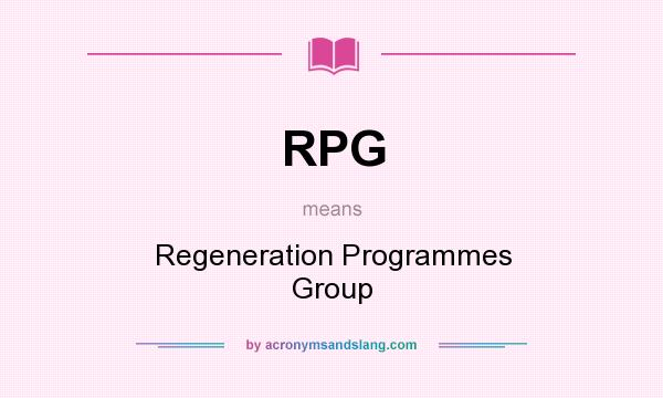 What does RPG mean? It stands for Regeneration Programmes Group