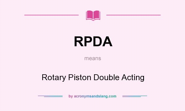 What does RPDA mean? It stands for Rotary Piston Double Acting