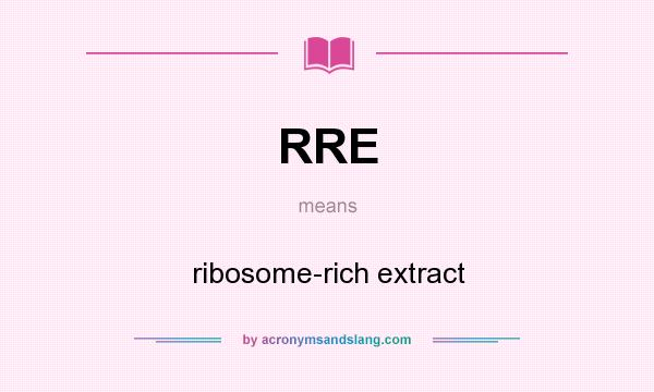 What does RRE mean? It stands for ribosome-rich extract