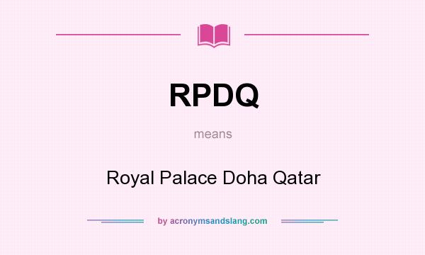 What does RPDQ mean? It stands for Royal Palace Doha Qatar