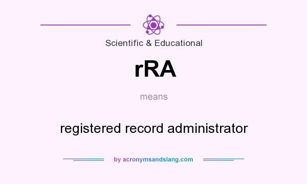 What does rRA mean? It stands for registered record administrator