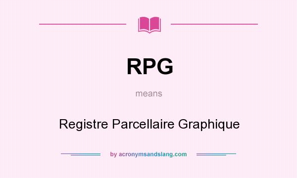 What does RPG mean? It stands for Registre Parcellaire Graphique