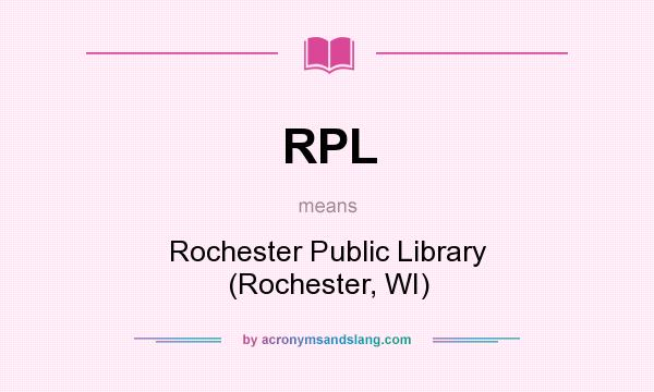 What does RPL mean? It stands for Rochester Public Library (Rochester, WI)