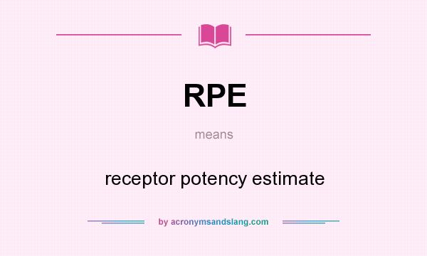 What does RPE mean? It stands for receptor potency estimate