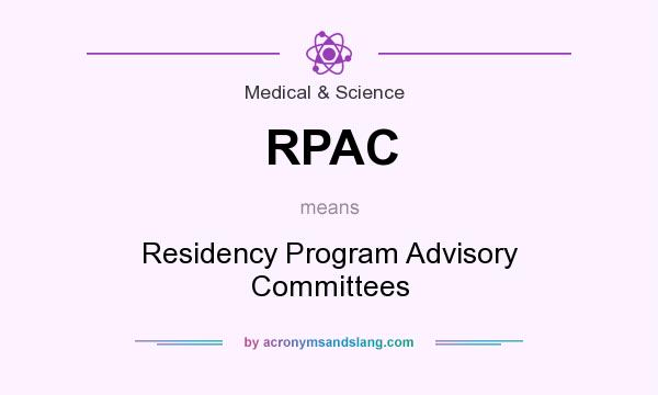 What does RPAC mean? It stands for Residency Program Advisory Committees