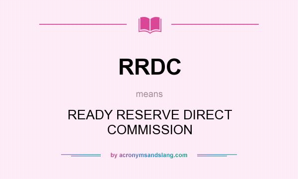 What does RRDC mean? It stands for READY RESERVE DIRECT COMMISSION